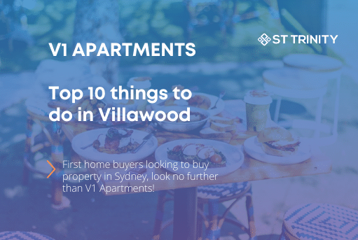 V1 Apartments – Top 10 Things to do in Villawood for First Home Buyers!